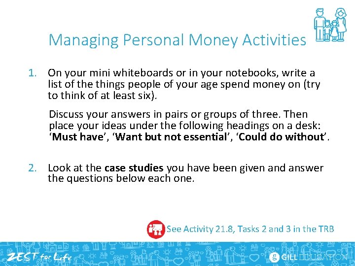 Managing Personal Money Activities 1. On your mini whiteboards or in your notebooks, write