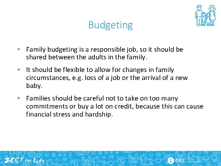 Budgeting • Family budgeting is a responsible job, so it should be shared between