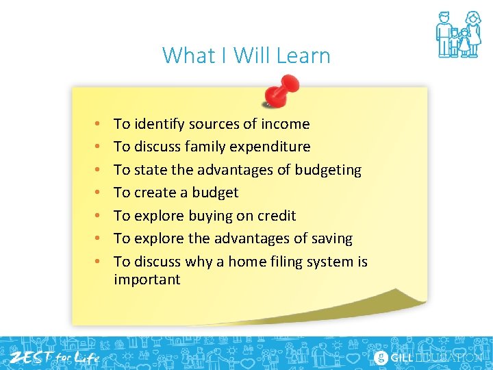 What I Will Learn • • To identify sources of income To discuss family