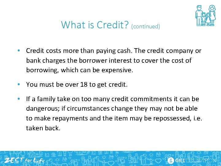 What is Credit? (continued) • Credit costs more than paying cash. The credit company