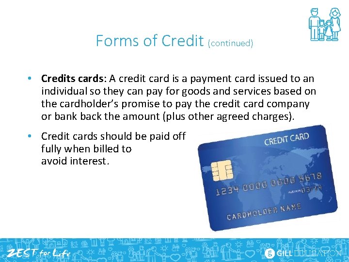 Forms of Credit (continued) • Credits cards: A credit card is a payment card
