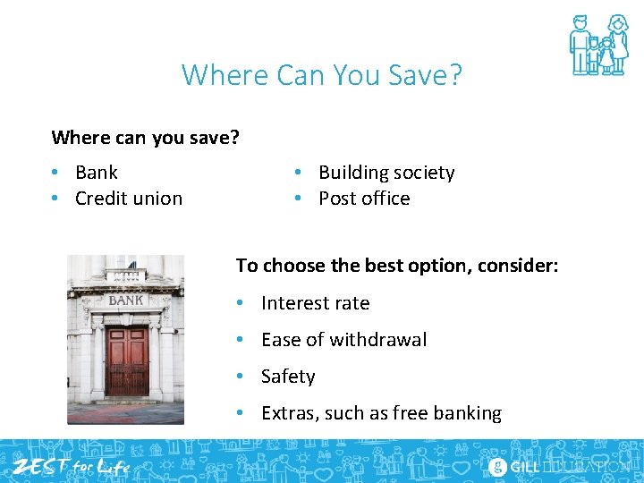 Where Can You Save? Where can you save? • Bank • Credit union •