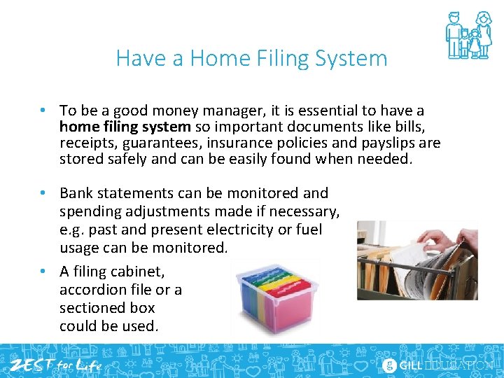 Have a Home Filing System • To be a good money manager, it is