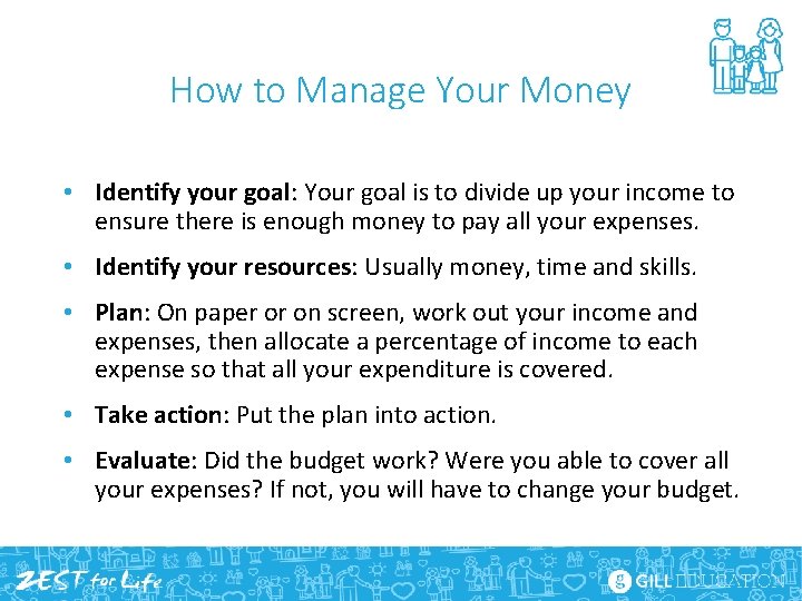How to Manage Your Money • Identify your goal: Your goal is to divide