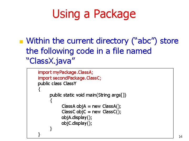 Using a Package n Within the current directory (“abc”) store the following code in