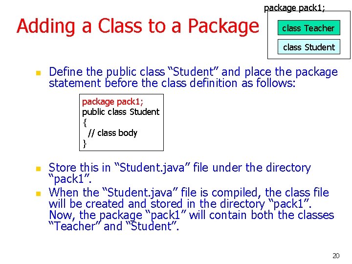 package pack 1; Adding a Class to a Package class Teacher class Student n