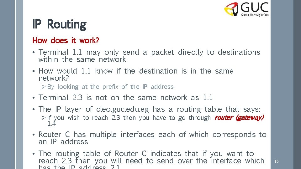 IP Routing How does it work? • Terminal 1. 1 may only send a