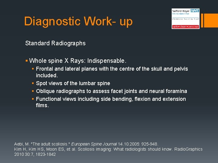 Diagnostic Work- up Standard Radiographs § Whole spine X Rays: Indispensable. § Frontal and