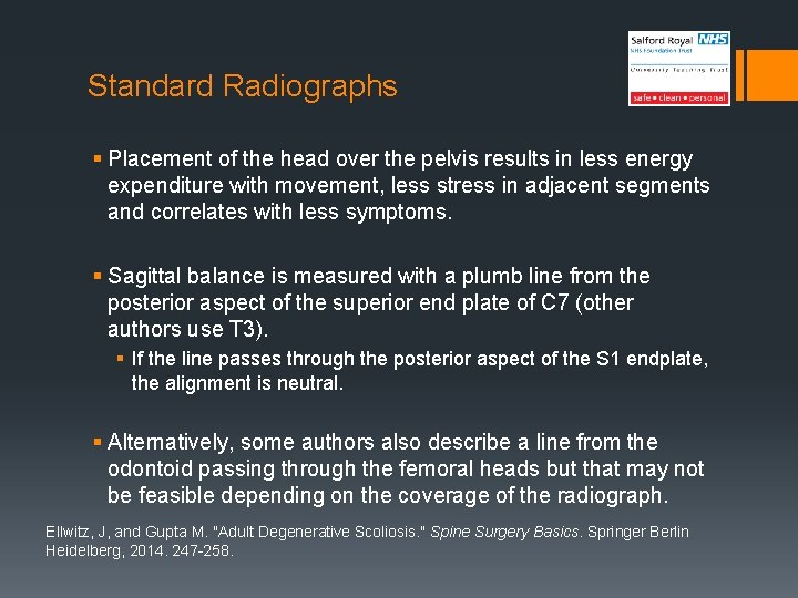 Standard Radiographs § Placement of the head over the pelvis results in less energy