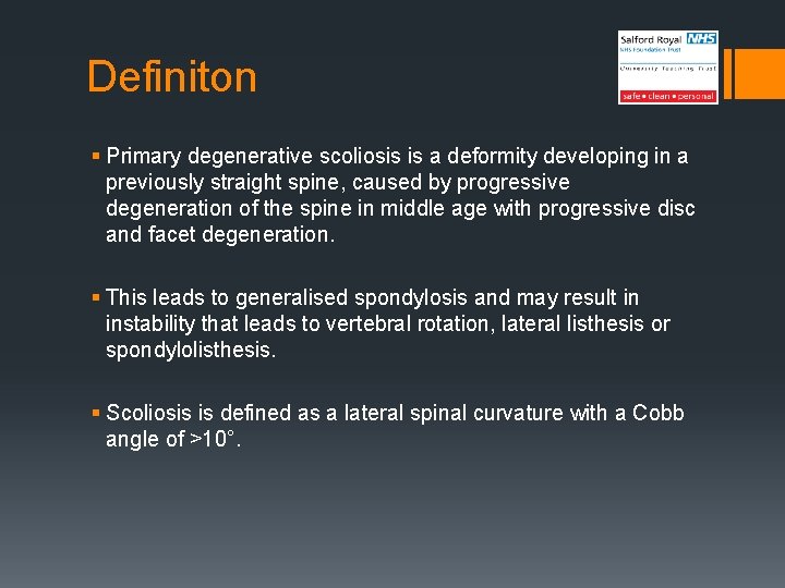 Definiton § Primary degenerative scoliosis is a deformity developing in a previously straight spine,