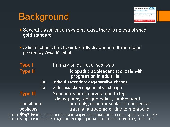 Background § Several classification systems exist, there is no established gold standard. § Adult