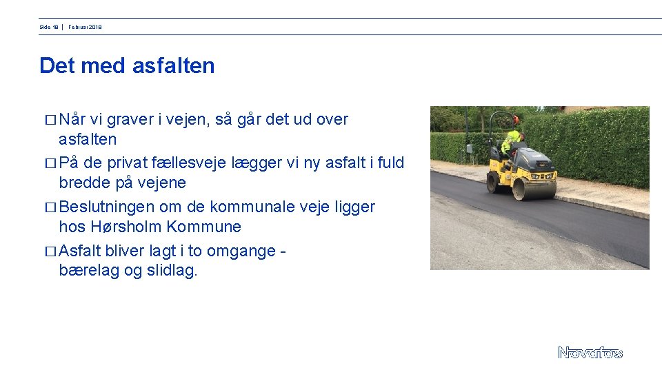 Side 18 │ Februar 2018 Det med asfalten � Når vi graver i vejen,