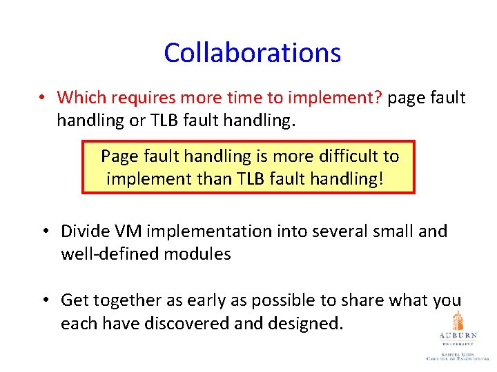 Collaborations • Which requires more time to implement? page fault handling or TLB fault