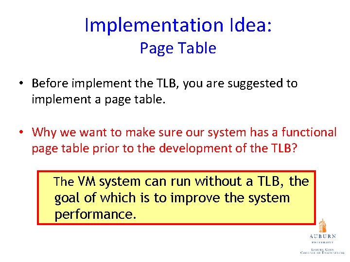 Implementation Idea: Page Table • Before implement the TLB, you are suggested to implement