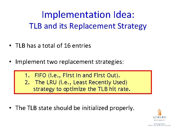 Implementation Idea: TLB and its Replacement Strategy • TLB has a total of 16