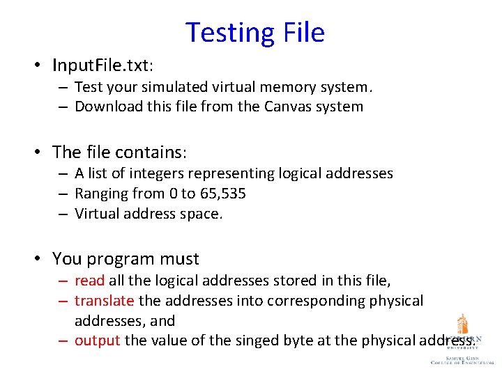 Testing File • Input. File. txt: – Test your simulated virtual memory system. –
