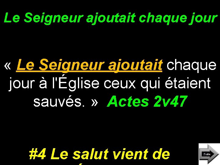 Le Seigneur ajoutait chaque jour « Le Seigneur ajoutait chaque jour à l'Église ceux