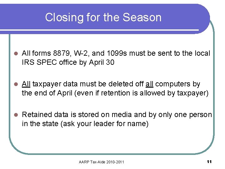 Closing for the Season l All forms 8879, W-2, and 1099 s must be