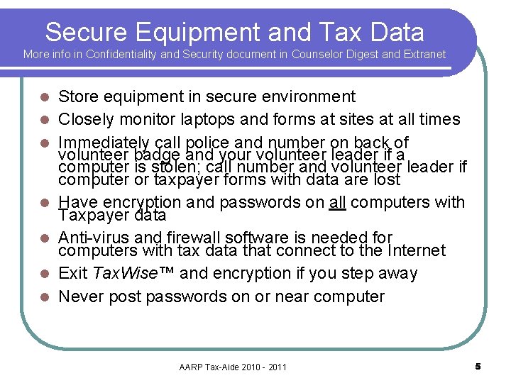 Secure Equipment and Tax Data More info in Confidentiality and Security document in Counselor