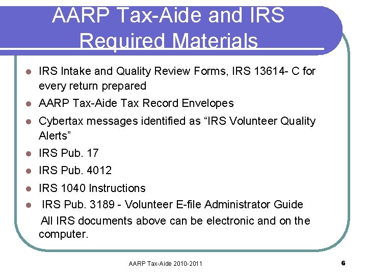 AARP Tax-Aide and IRS Required Materials l IRS Intake and Quality Review Forms, IRS