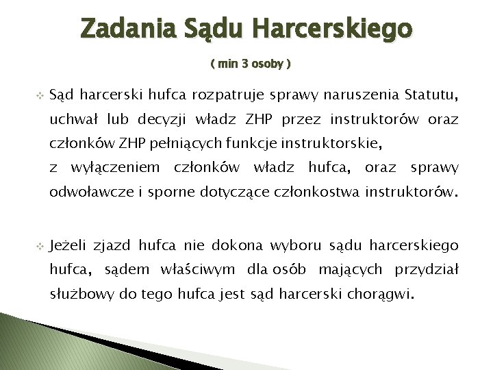 Zadania Sądu Harcerskiego ( min 3 osoby ) v Sąd harcerski hufca rozpatruje sprawy