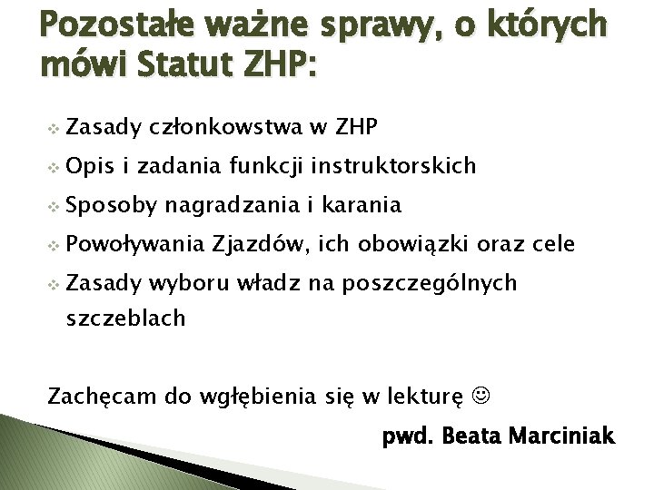 Pozostałe ważne sprawy, o których mówi Statut ZHP: v Zasady v Opis członkowstwa w