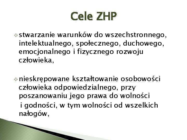 Cele ZHP v stwarzanie warunków do wszechstronnego, intelektualnego, społecznego, duchowego, emocjonalnego i fizycznego rozwoju