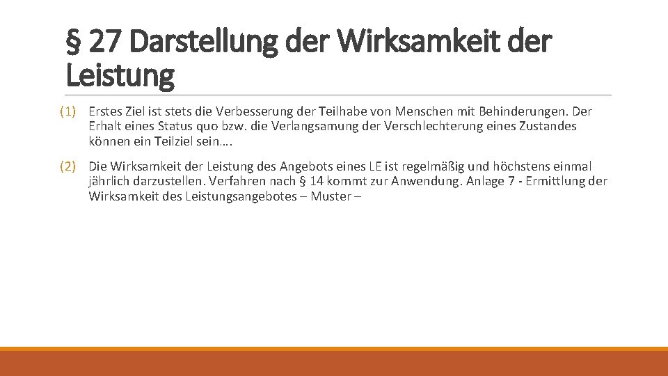 § 27 Darstellung der Wirksamkeit der Leistung (1) Erstes Ziel ist stets die Verbesserung