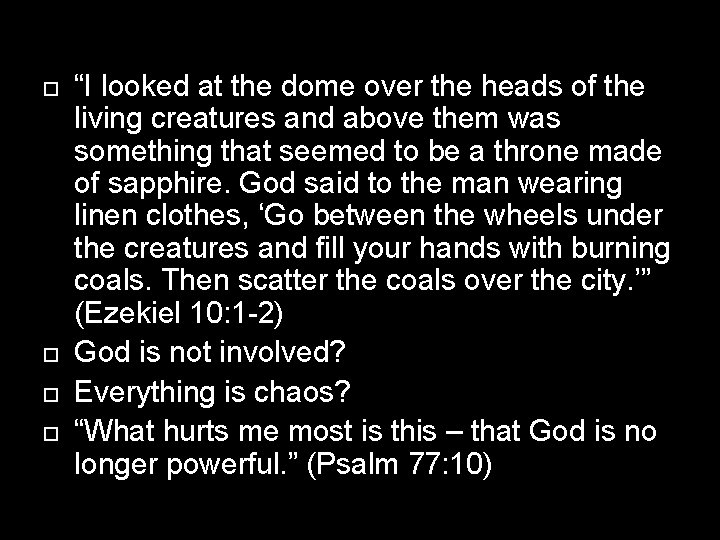  “I looked at the dome over the heads of the living creatures and