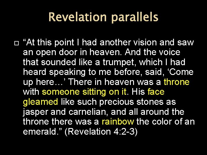 Revelation parallels “At this point I had another vision and saw an open door