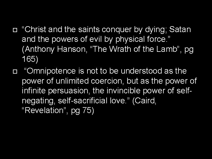  “Christ and the saints conquer by dying; Satan and the powers of evil