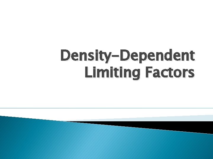 Density-Dependent Limiting Factors 