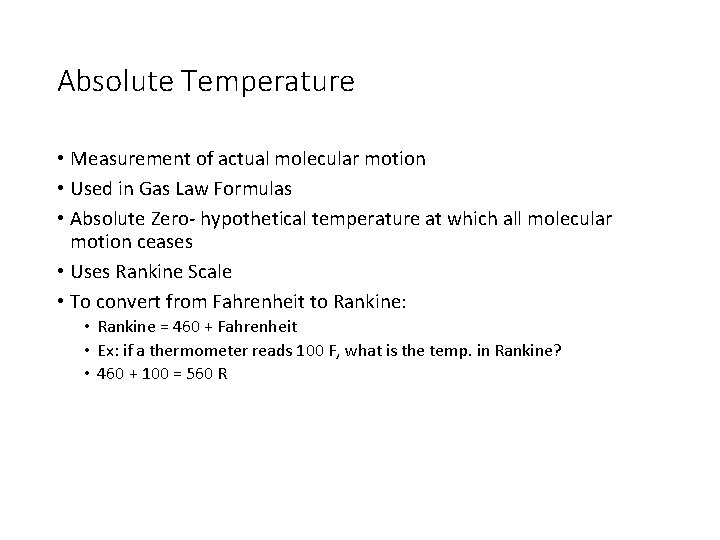 Absolute Temperature • Measurement of actual molecular motion • Used in Gas Law Formulas