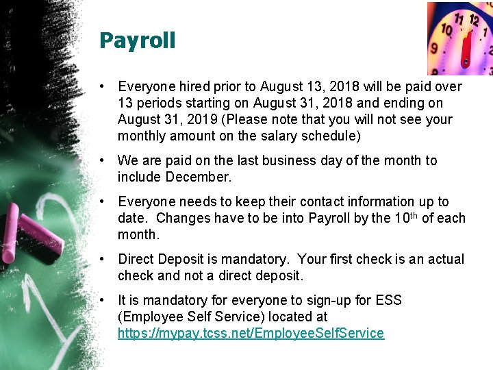 Payroll • Everyone hired prior to August 13, 2018 will be paid over 13