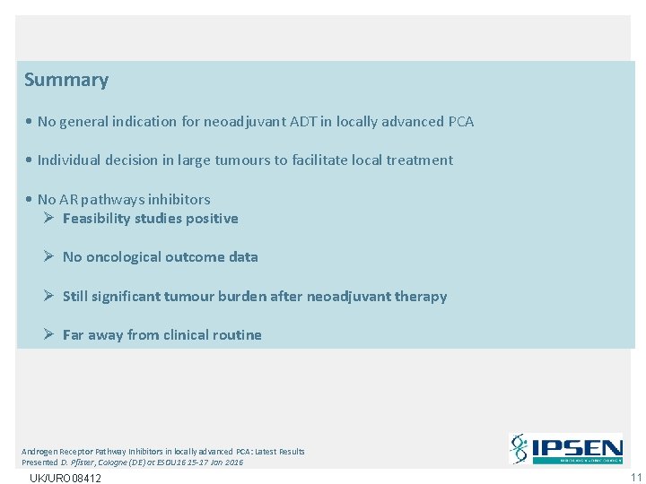 Summary • No general indication for neoadjuvant ADT in locally advanced PCA • Individual