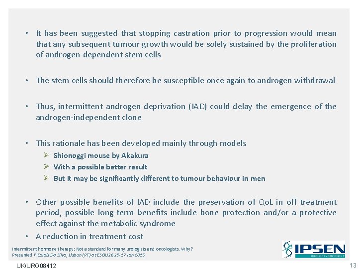  • It has been suggested that stopping castration prior to progression would mean