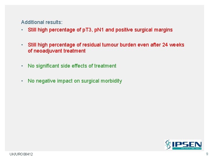 Additional results: • Still high percentage of p. T 3, p. N 1 and