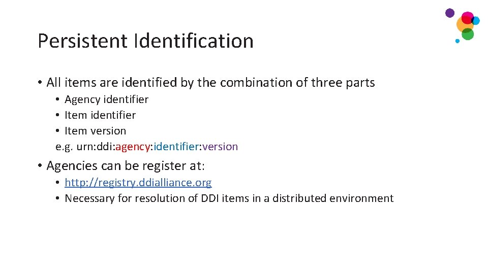 Persistent Identification • All items are identified by the combination of three parts • Persistent Identification • All items are identified by the combination of three parts •