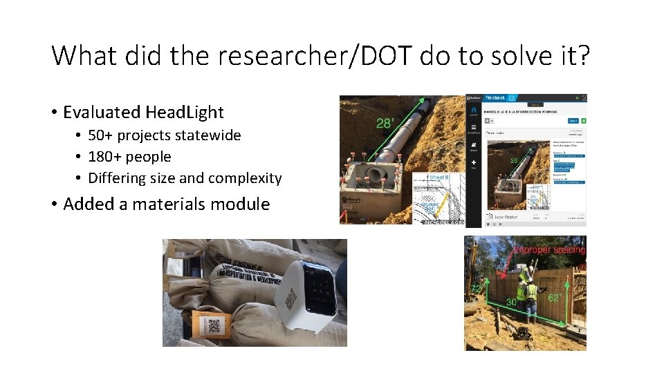 What did the researcher/DOT do to solve it? • Evaluated Head. Light • 50+