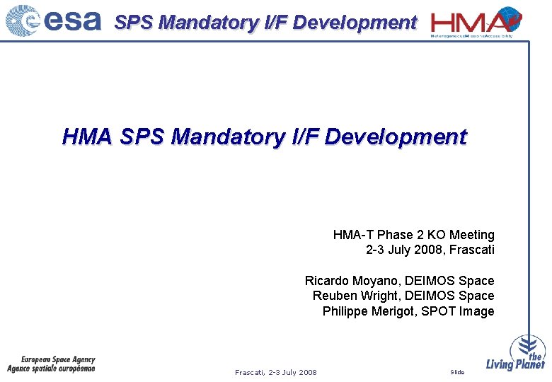 SPS Mandatory I/F Development HMA-T Phase 2 KO Meeting 2 -3 July 2008, Frascati