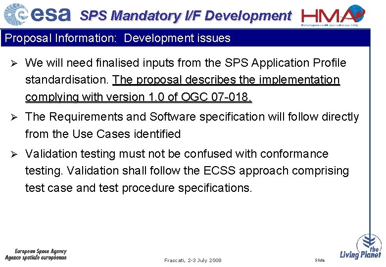 SPS Mandatory I/F Development Proposal Information: Development issues Ø We will need finalised inputs