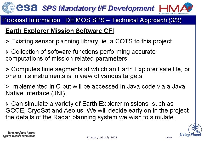 SPS Mandatory I/F Development Proposal Information: DEIMOS SPS – Technical Approach (3/3) Earth Explorer