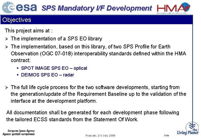 SPS Mandatory I/F Development Objectives This project aims at : Ø The implementation of