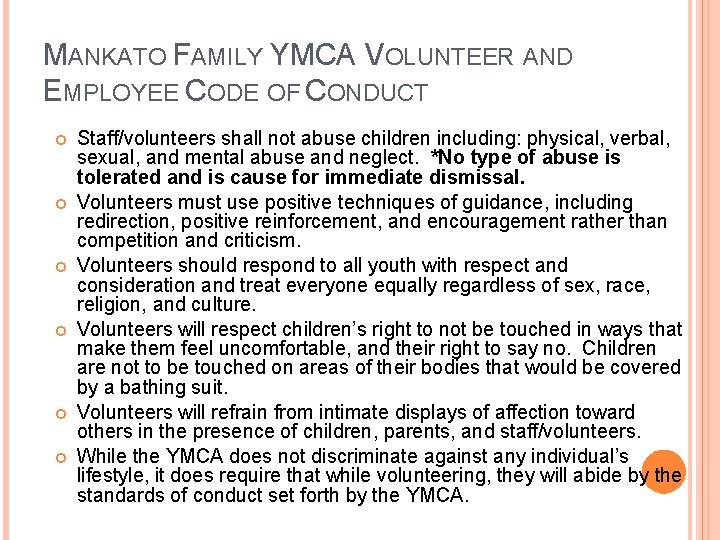 MANKATO FAMILY YMCA VOLUNTEER AND EMPLOYEE CODE OF CONDUCT Staff/volunteers shall not abuse children