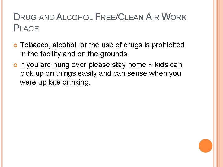 DRUG AND ALCOHOL FREE/CLEAN AIR WORK PLACE Tobacco, alcohol, or the use of drugs