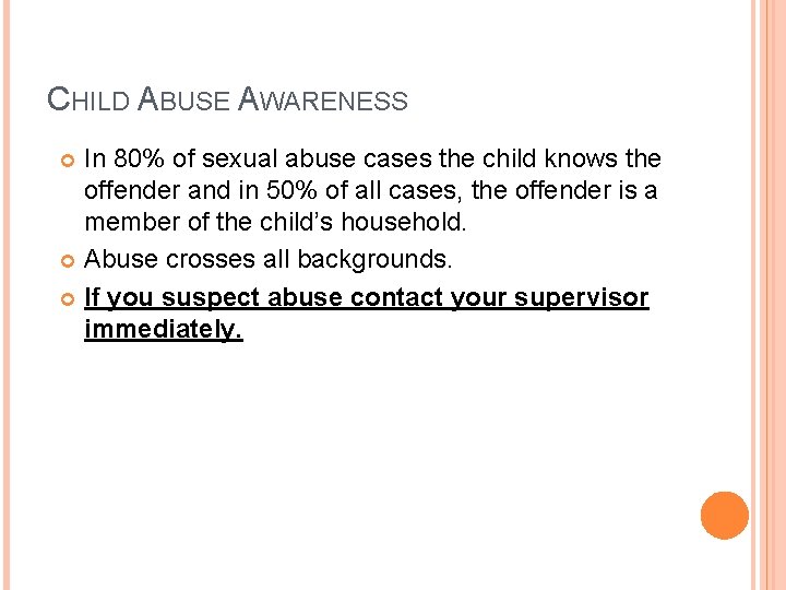 CHILD ABUSE AWARENESS In 80% of sexual abuse cases the child knows the offender