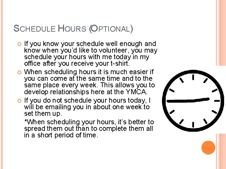 SCHEDULE HOURS (OPTIONAL) If you know your schedule well enough and know when you’d