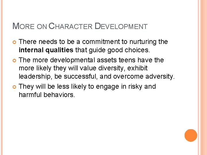 MORE ON CHARACTER DEVELOPMENT There needs to be a commitment to nurturing the internal