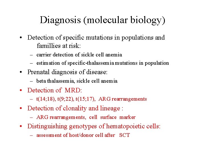 Diagnosis (molecular biology) • Detection of specific mutations in populations and famillies at risk: Diagnosis (molecular biology) • Detection of specific mutations in populations and famillies at risk: