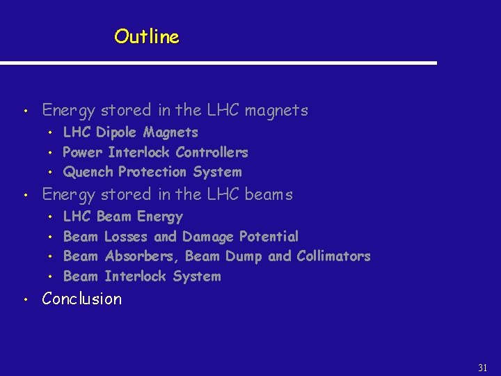 Outline • Energy stored in the LHC magnets • • Energy stored in the